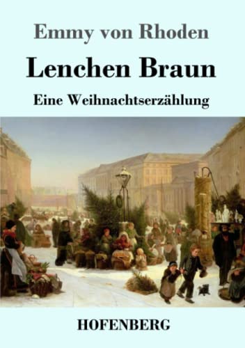 Lenchen Braun: Eine Weihnachtserzählung