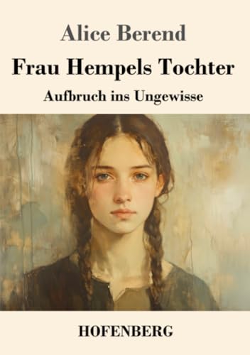 Frau Hempels Tochter: Aufbruch ins Ungewisse