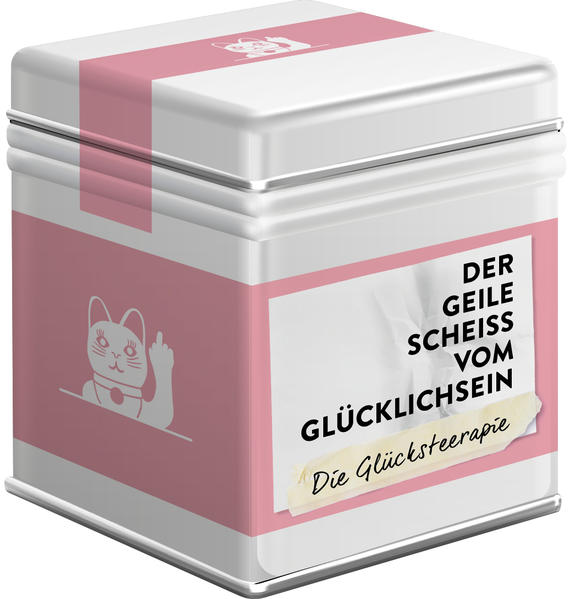 Der geile Scheiß vom Glücklichsein – Die Glücksteerapie