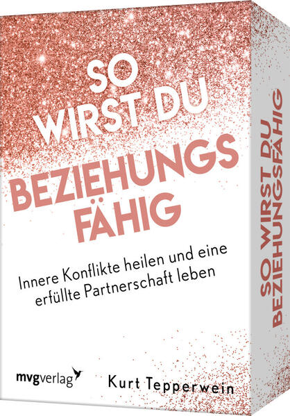 So wirst du beziehungsfähig: Innere Konflikte heilen und eine erfüllte Partnerschaft leben. Loslassen von Bindungsangst, toxischen Menschen, Selbstzweifeln. Für mehr Liebe, Glück