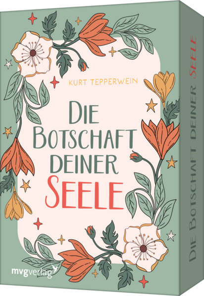 Die Botschaft deiner Seele: 55 Impulse für Klarheit und inneren Frieden | Bestsellerautor Kurt Tepperwein verhilft zu Ausgeglichenheit, Gelassenheit, Selbstliebe, Mut