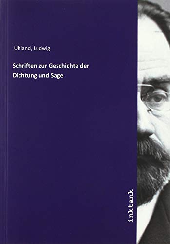 Schriften zur Geschichte der Dichtung und Sage