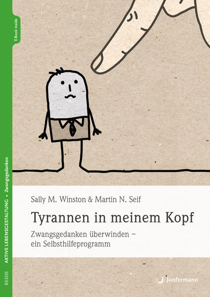 Tyrannen in meinem Kopf: Zwangsgedanken überwinden - ein Selbsthilfeprogramm