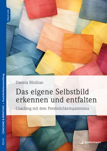 Das eigene Selbstbild erkennen und entfalten: Coaching mit dem Persönlichkeitspanorama