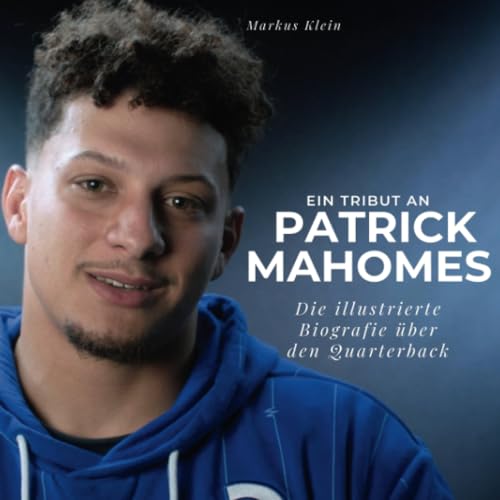 Ein Tribut an Patrick Mahomes: Eine illustrierte Biografie über den Quaterback