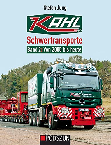Kahl Schwertransporte Band 2: 2005 bis heute