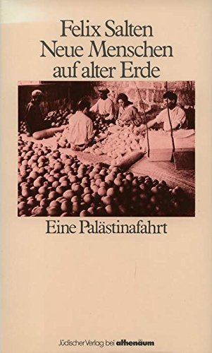 Neue Menschen auf alter Erde. Eine Palästinafahrt