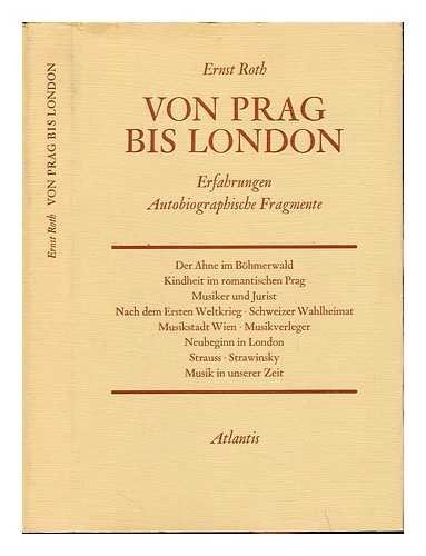Von Prag bis London. Erfahrungen. Autobiographische Fragmente