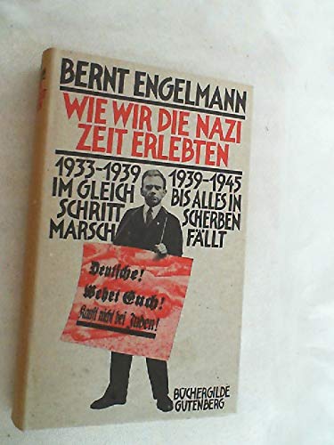 Wie wir die Nazizeit erlebten: Im Gleichschritt bis alles in Scherben fällt