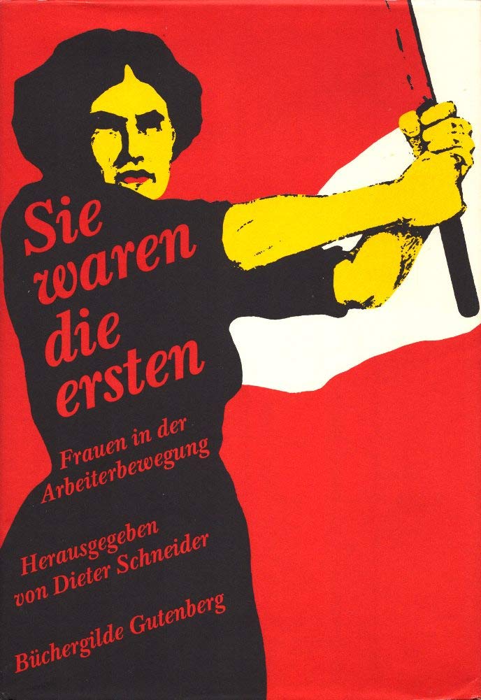 Sie waren die ersten. Frauen in der Arbeiterbewegung