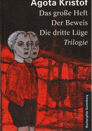 Das große Heft. Der Beweis. Die dritte Lüge. Triologie