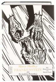 Frankenstein oder Der moderne Prometheus / Mit Illustrationen von Martin Stark
