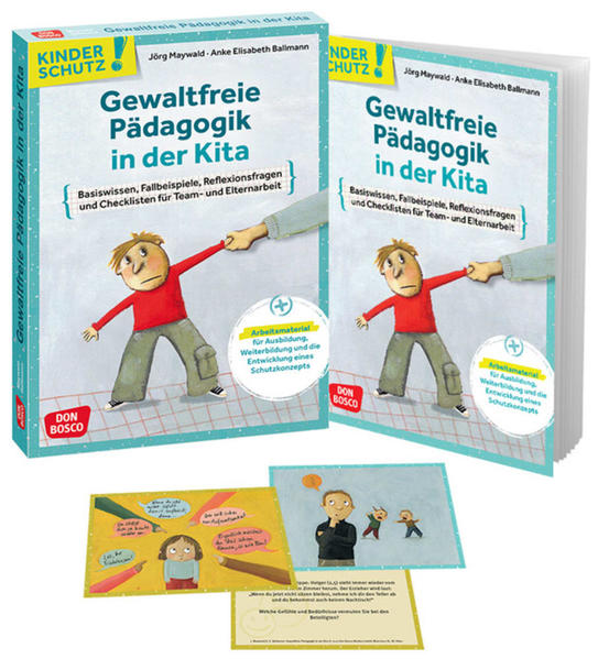 Kinderschutz: Gewaltfreie Pädagogik in der Kita: Basiswissen, Fallbeispiele, Reflexionsfragen und Checklisten für Team- und Elternarbeit. ... (Don Bosco Medienpakete für das Kindeswohl)