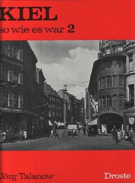 Kiel - so wie es war 2. (Städte - so wie sie waren)