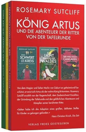 König Artus und die Abenteuer der Ritter von der Tafelrunde: Drei Bände in einem Schmuckschuber: Band 1: Das Schwert und der Kreis Band 2: Das Licht jenseits des Waldes Band 3: Der Weg nach Camlann