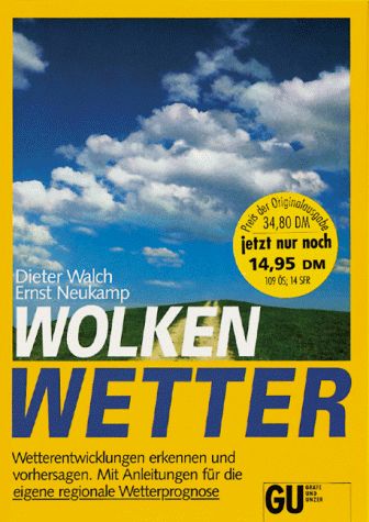 Wolken, Wetter. Wetterentwicklungen erkennen und vorhersagen