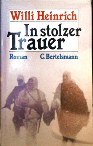 Willi Heinrich: In stolzer Trauer