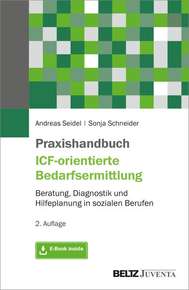 Praxishandbuch ICF-orientierte Bedarfsermittlung: Beratung, Diagnostik und Hilfeplanung in sozialen Berufen. Mit E-Book inside