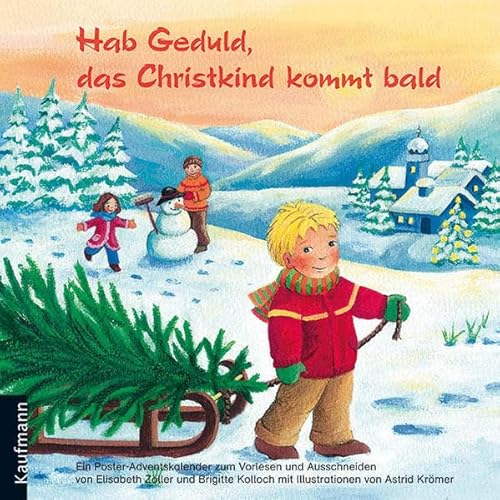 Hab Geduld, das Christkind kommt bald: Ein Poster-Adventskalender zum Vorlesen und Ausschneiden