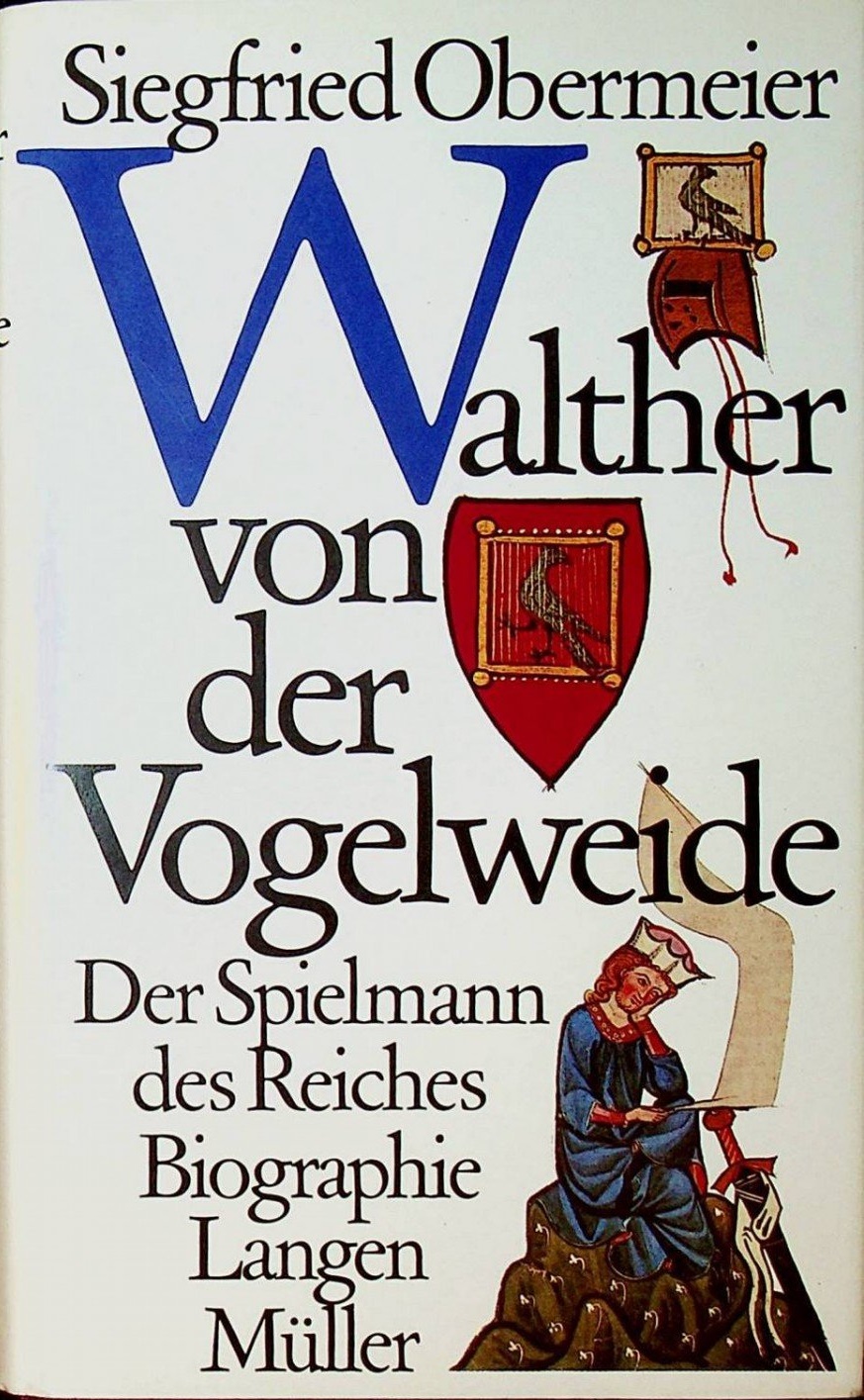 Walther von der Vogelweide. Der Spielmann des Reiches