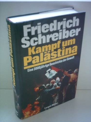Kampf um Palästina. Eine 3000jährige Geschichte der Gewalt