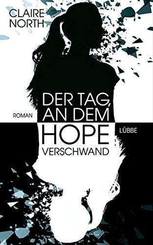 Der Tag, an dem Hope verschwand: Roman
