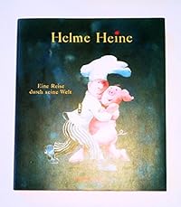 Helme Heine, eine Reise durch seine Welt