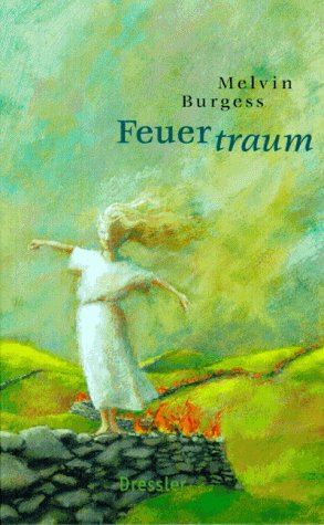 Feuertraum. ( Ab 12 J.)