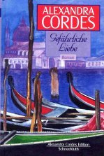 Alexandra Cordes: Gefährliche Liebe