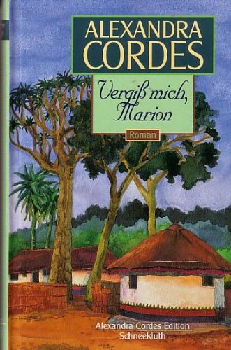 Vergiß mich, Marion (Alexandra Cordes Edition)