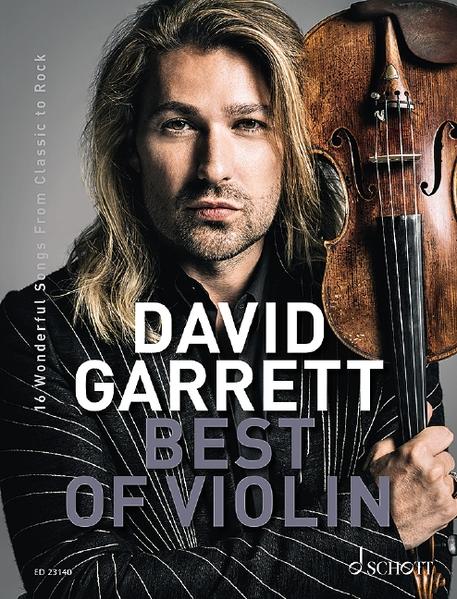 David Garrett Best Of Violin: 16 Wonderful Songs from Classic to Rock. Violine und Klavierbegleitung.