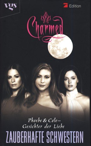 Charmed, Zauberhafte Schwestern, Bd. 19: Gesichter der Liebe
