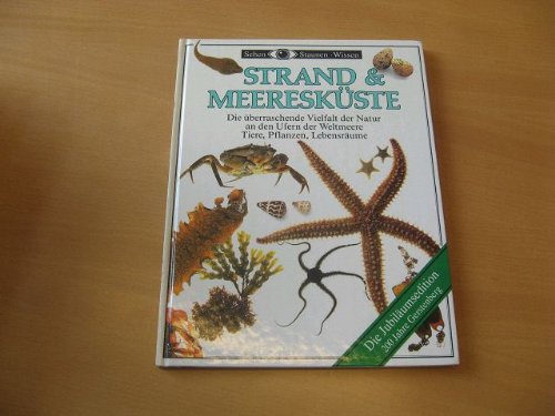 Strand & Meeresküste. Die überraschende Vielfalt der Natur an den Ufern der Weltmeere. Tiere, Pflanzen, Lebensräume