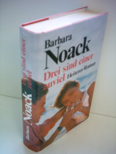 Barbara Noack: Drei sind einer zuviel