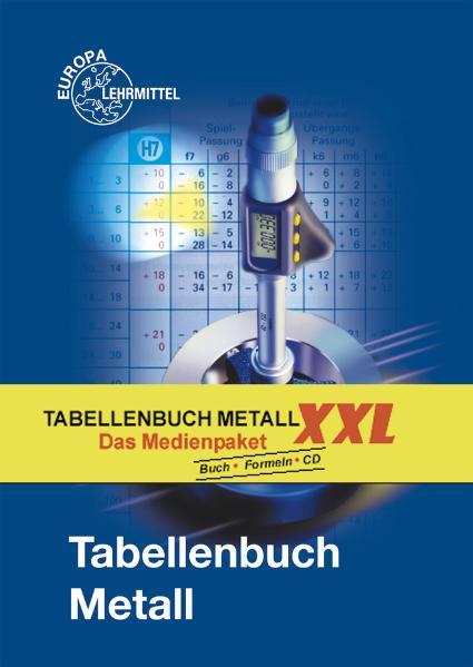Tabellenbuch Metall XXL: Tabellenbuch, Formelsammlung und CD Tabellenbuch Metall digital