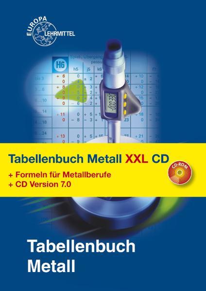 Tabellenbuch Metall XXL: Tabellenbuch, Formelsammlung und CD Tabellenbuch Metall 7.0