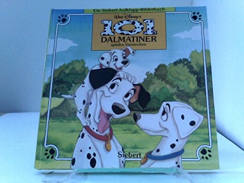 Hundertundein Dalmatiner spielen Verstecken. ( Ein Siebert Aufklapp- Bilderbuch)