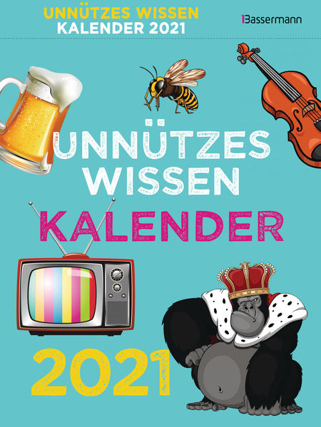 Unnützes Wissen Kalender 2021. Der beliebte, aber überflüssige Tagesabreißkalender: 366 skurrile Fakten, die kein Mensch braucht