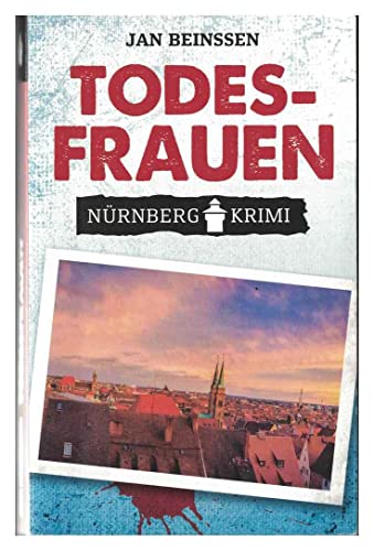 Todesfrauen (Nürnberg Krimi)