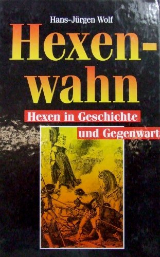 Hexenwahn. Sonderausgabe. Hexen in Geschichte und Gegenwart