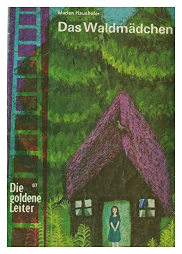 Die Goldene Leiter Nr. 84 - Das Waldmädchen von Marlen Haushofer (Das Nixenkind, Der Gute Bruder Ulrich) (ISBN 3714120874 Jugend und Volk Wien)