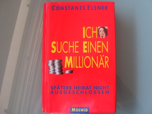 Ich suche einen Millionär. Spätere Heirat nicht ausgeschlossen