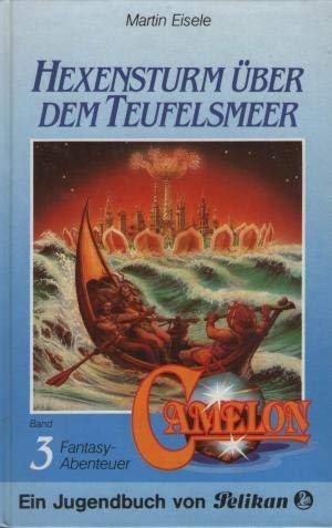 Camelon III. Hexensturm über dem Teufelsmeer. Fantasy- Abenteuer