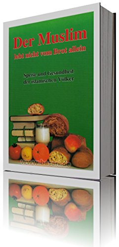 Der Muslim lebt nicht vom Brot allein