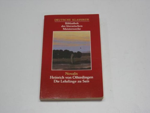 Heinrich von Ofterdingen / Die Lehrlinge zu Sais (Deutsche Klassiker - Bibliothek der literarischen Meisterwerke)