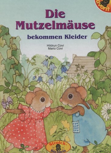 Kinderbuch Die Mutzelmäuse bekommen Kleider (Strolch Büchlein)