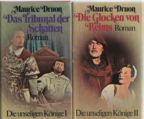 Die unseligen Könige I +II (" Bände: Das Tribunal der Schatten - Die Glocken von Reims)