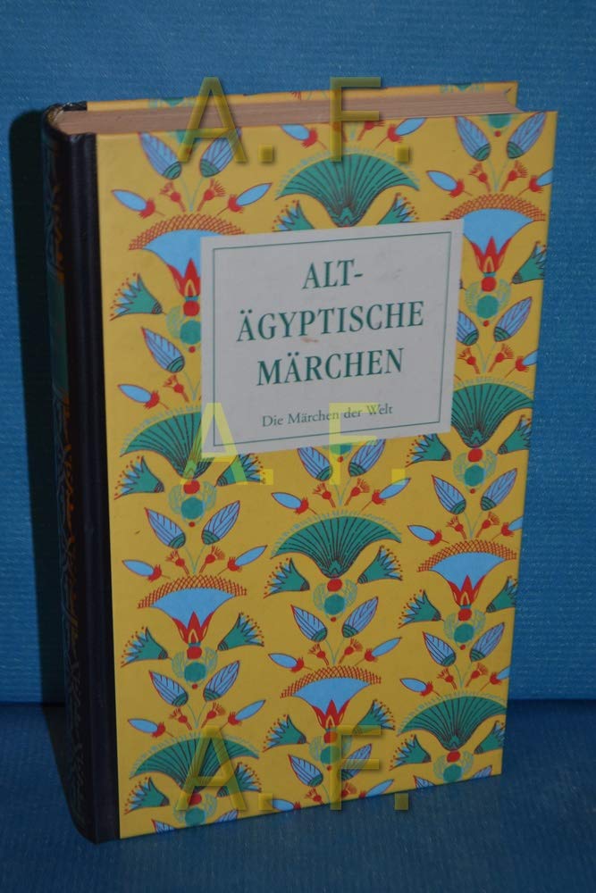 Altägyptische Märchen. Mythen und andere volkstümliche Erzählungen
