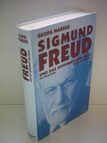 Sigmund Freud und das Geheimnis der Seele : die Biographie.