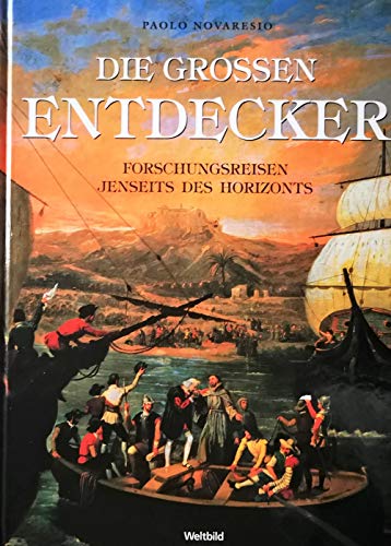 Die grossen Entdecker - Forschungsreisen jenseits des Horizonts